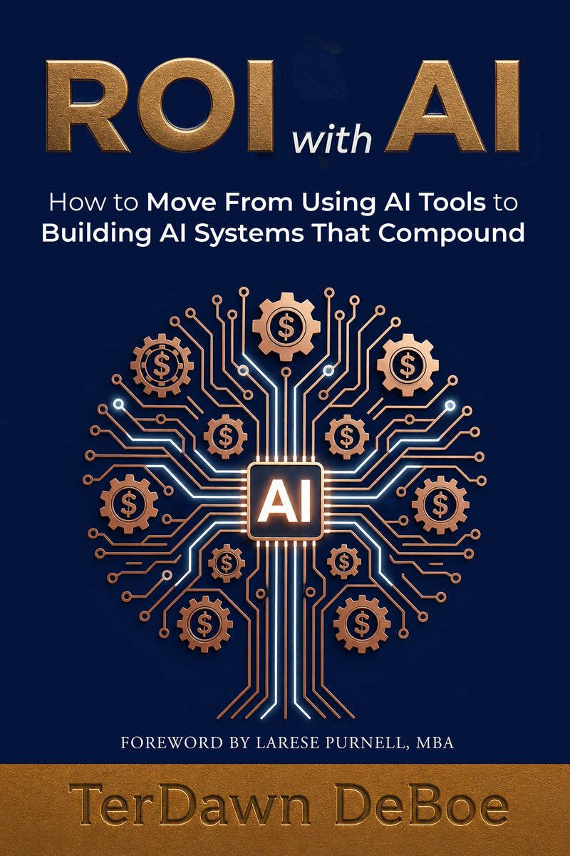 ROI with AI, by TerDawn DeBoe. Foreword by LaRese Purnell, MBA.